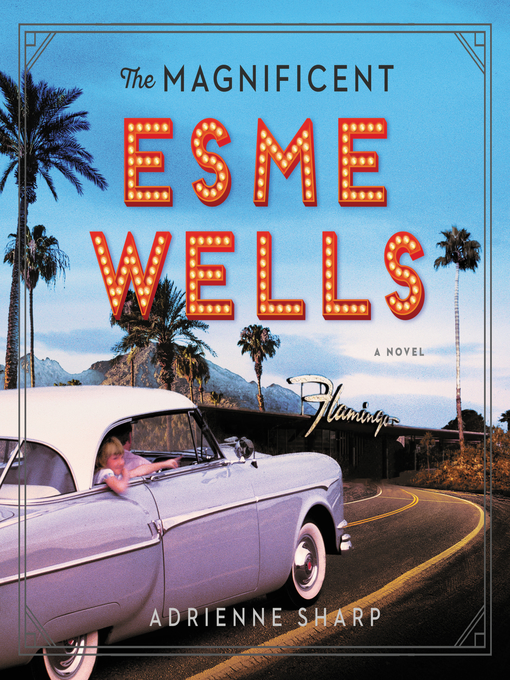 Title details for The Magnificent Esme Wells by Adrienne Sharp - Available